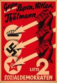 SPD election poster, 1932. Translation: "Against , , ; List 2, Social Democrats"